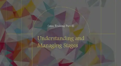 Odoo Training Part III: Understanding and Managing Stages